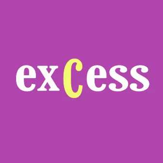 Excess by Excess