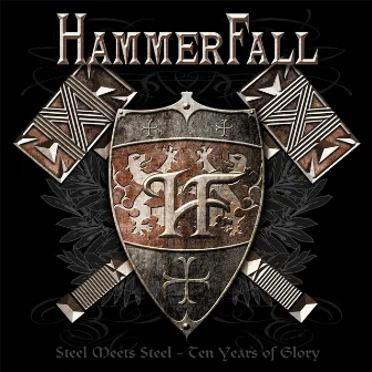 Steel Meets Steel - 10 Years of Glory by HammerFall