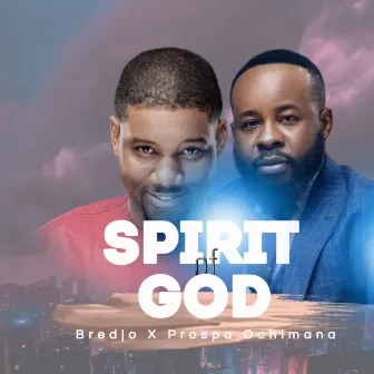 Spirit Of God by Prospa Ochimana