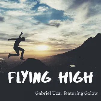 Flying High (Radio Edit) by Gabriel Ucar