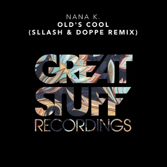 Old's Cool (Sllash & Doppe Remix) by Nana K.