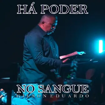 Há Poder no Sangue by Gilson Eduardo