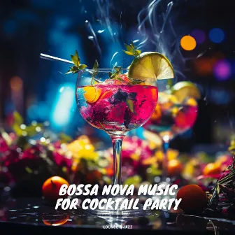 Bossa Nova Music for Cocktail Party by 