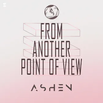 From Another Point Of View by Ashen