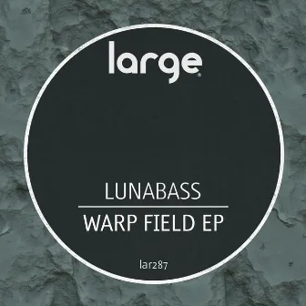 Warp Field EP by Lunabass