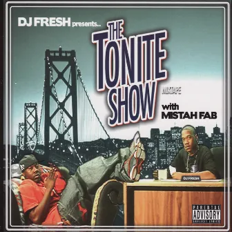 The Tonite Show with Mistah Fab by DJ Fresh