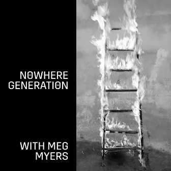 Nowhere Generation [with Meg Myers] by MEG MYERS