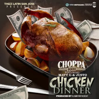 Chicken Dinner (feat. Matt G & Justo) by Choppa 1000