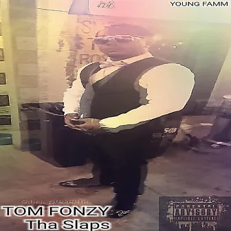 Tom Fonzy: Tha Slaps by Young Famm