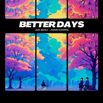 Better Days by Joe Beau