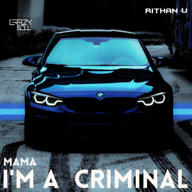 Mama I'm a Criminal