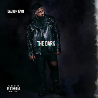 The Dark by Dabron Kain