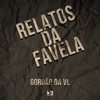 Relatos da Favela by Gordão da VL