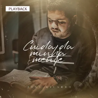 Cuida da Minha Mente (Playback) by Tony Ricardo