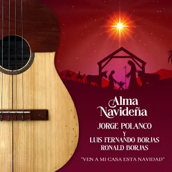 Ven a Mi Casa Esta Navidad (Alma Navideña) by Jorge Polanco