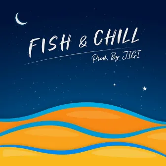 Fish & Chill by Nsee