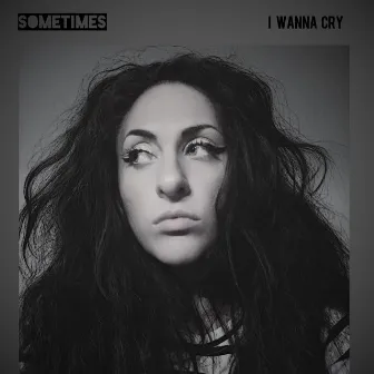 Sometimes I Wanna Cry by Nikki Valentino