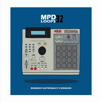 MPD Loops 32 by Bunker Supremacy