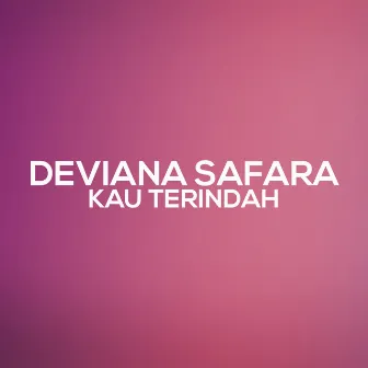 Kau Terindah by Deviana Safara