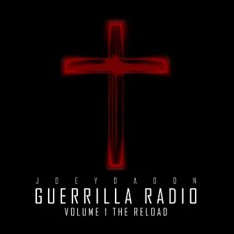 Guerilla Radio, Vol. 1 The Reload by Joey Da Don