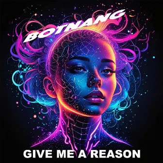 Give Me A Reason by Botnang