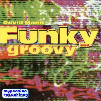 Funky And Groovy - Hot Funk Lounge And Party by David Mann