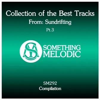 Collection of the Best Tracks From: Sundrifting, Pt. 3 by Sundrifting