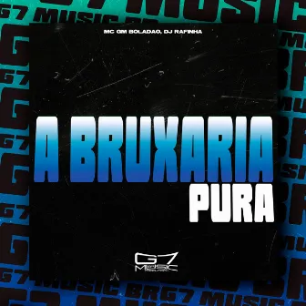 A Bruxaria Pura by DJ RAFINHA