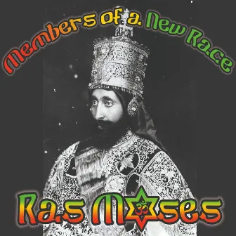 Members of a New Race by Ras Moses