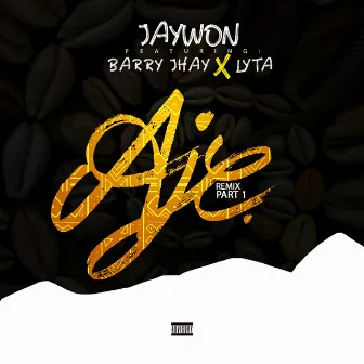 Aje (feat. Barry Jhay and Lyta) [Remix Part 1] by Jaywon