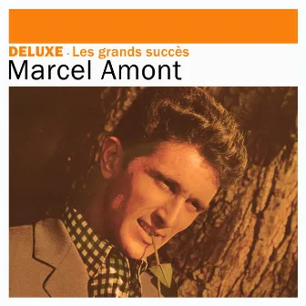 Deluxe: Les grands succès - Marcel Amont by Marcel Amont