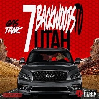 7 Backwoods To Utah by Gas Tank