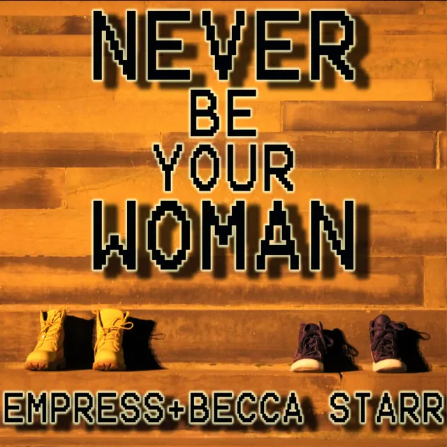 Never Be Your Woman