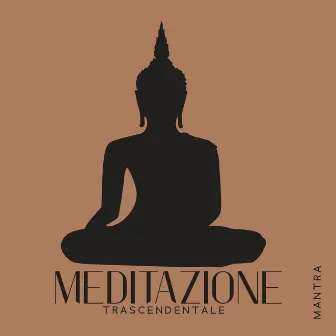 Meditazione trascendentale (Mantra buddista, Musica per yoga, Anti ansia) by Meditazione zen musica