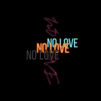 No Love by 