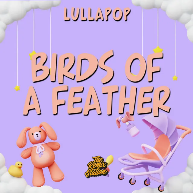 BIRDS OF A FEATHER - Billie Ellish for Babies (Lullapop)