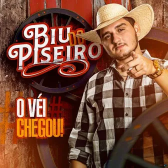 O Véi Chegou!! by Biu do Piseiro