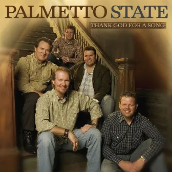 Thank God For A Song by Palmetto State Quartet