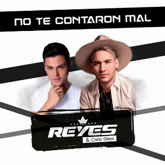 No Te Contaron Mal by Reyes