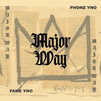 Major Way by Phonz of YNO