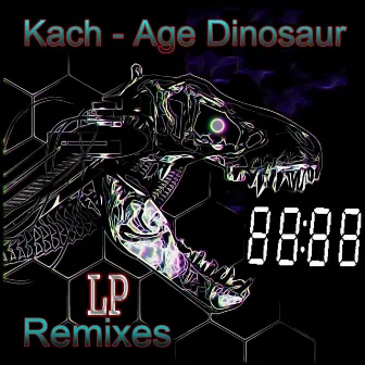 Age Dinosaur (Remixes) by Kach