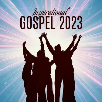 Inspirational Gospel 2023 – Great Christian Jazz Music: God Praise & Worships by Holy Global Celebrations