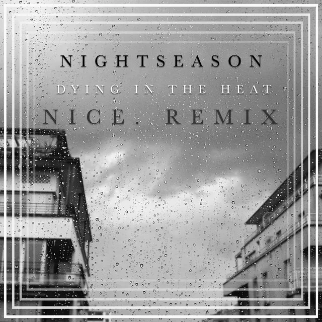 Dying in the Heat (Nice. Remix)