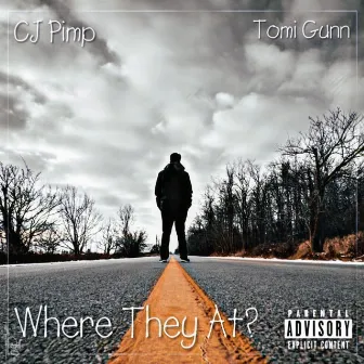 Where They At by Cj Pimp