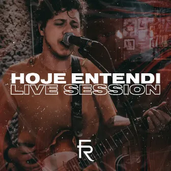 Hoje Entendi: Live Session by Felipe Ramos