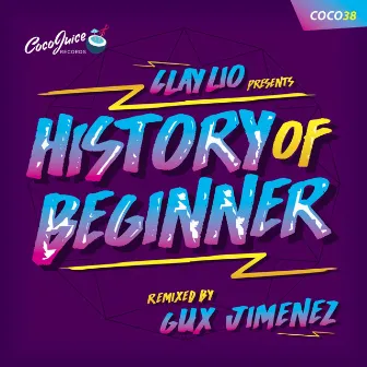 History of Beginner by Clay Lio