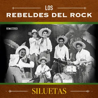 Siluetas (Remastered) by Los Rebeldes Del Rock