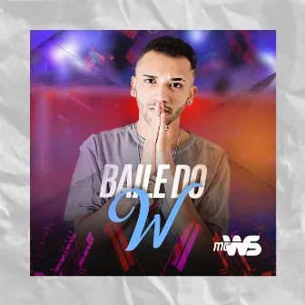 Baile do W by MC WS