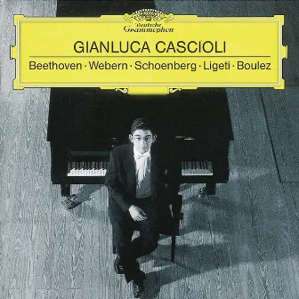 Beethoven / Webern / Schoenberg / Ligeti / Boulez by Gianluca Cascioli