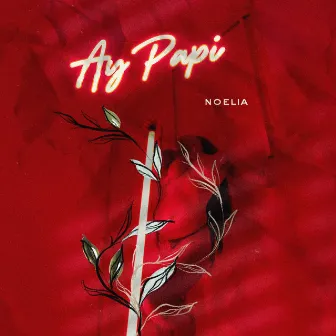 Ay Papi by Noelia